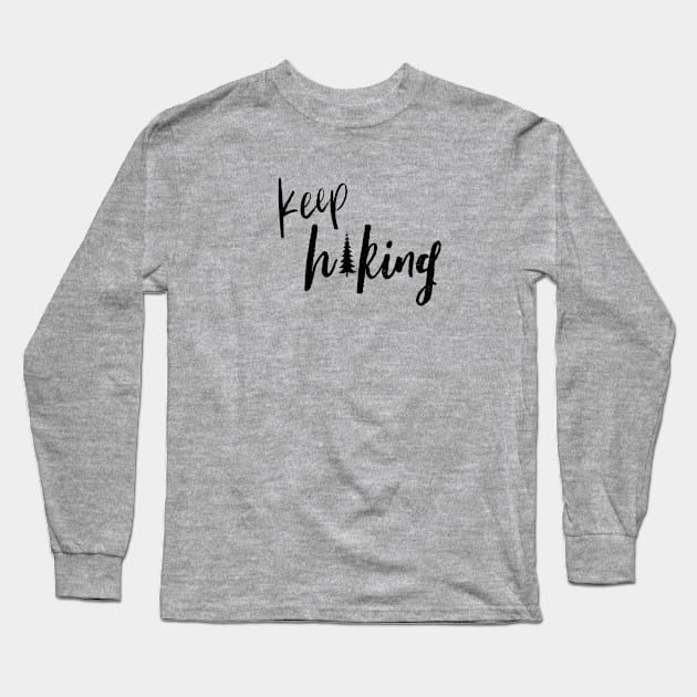 Keep Hiking Long Sleeve T-Shirt by nyah14